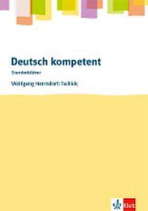 deutsch.kompetent - Stundenblätter. Wolfgang Herrndorf: Tschick