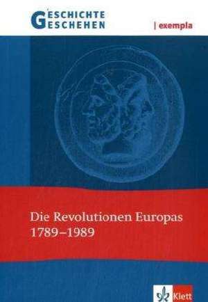 Geschichte und exempla. Die Revolutionen Europas 1789-1989 de Jens Sieberns