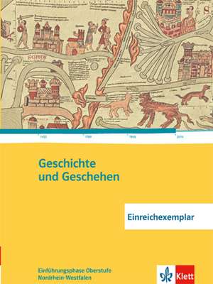 Geschichte und Geschehen Oberstufe. Schülerband Einführungsphase 10. Klasse. Ausgabe für Nordrhein-Westfalen