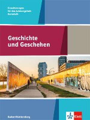 Geschichte und Geschehen Kursstufe.Schulbuch Erweiterungen für das Leistungsfach. Klasse 11/12 (G8), Klasse 12/13 (G9). Ausgabe Baden-Württemberg Gymnasium ab 2021