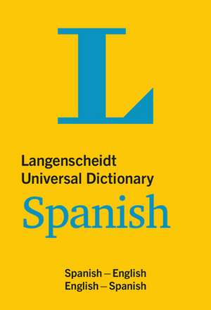 Langenscheidt Universal Dictionary Spanish de Redaktion Langenscheidt