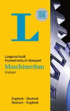 Langenscheidt Fachwörterbuch Kompakt Maschinenbau Englisch de John D. Graham