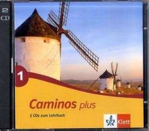 Caminos plus 1. 2 CDs zum Lehrbuch