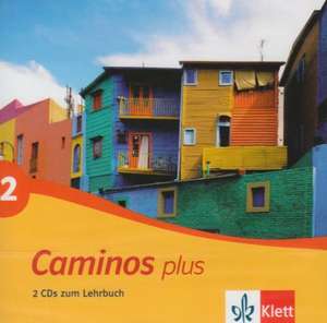 Caminos plus 2. 2 CDs zum Lehrbuch