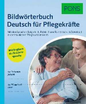 PONS Bildwörterbuch Deutsch für Pflegekräfte