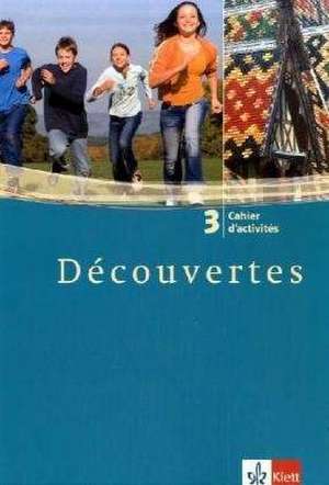 Découvertes 3. Cahier d'activites