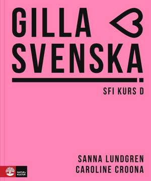 Gilla svenska kurs D (B2-C1). Kursbuch mit Online-Material