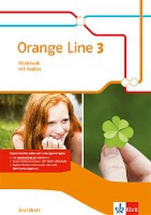 Orange Line 3 Grundkurs. Workbook mit Audios Klasse 7 de Frank Haß