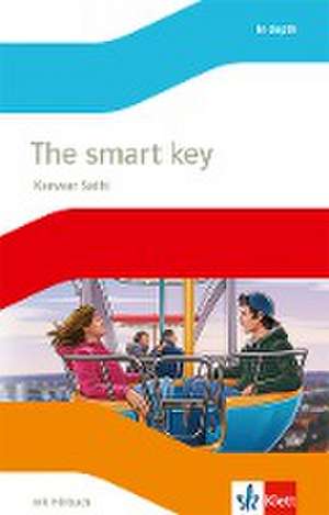 The smart key. Lektüre mit Audios Klasse 7 de Kanwar Sathi