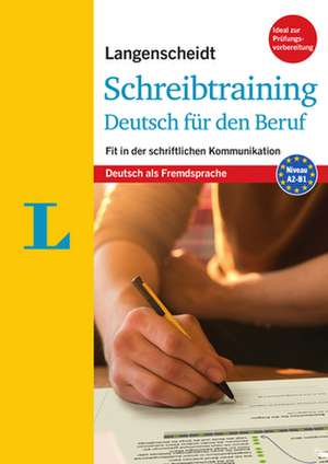 Langenscheidt Schreibtraining Deutsch für den Beruf - Deutsch als Fremdsprache de Helga Kispál