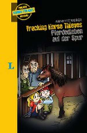 Tracking Horse Thieves - Pferdedieben auf der Spur de Annette Weber