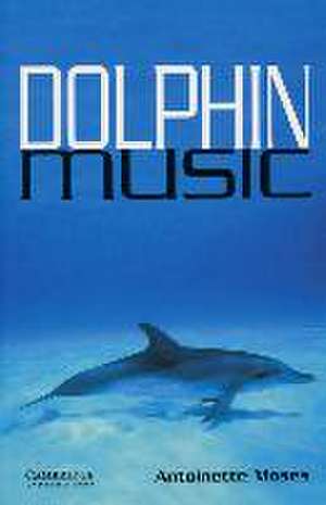 Dolphin Music de Antoinette Moses