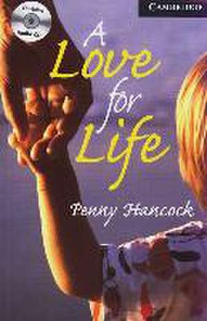 A Love for Life. Buch und CD de Penny Hancock