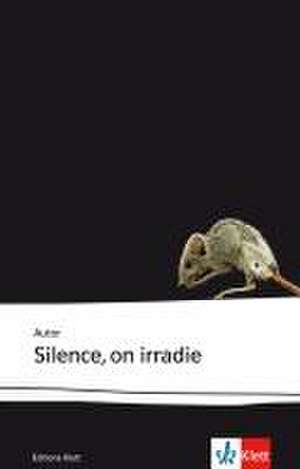 Silence, on irradie (B2) de Christophe Léon