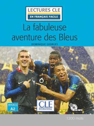 La fabuleuse aventure des bleus de Dominique Georges