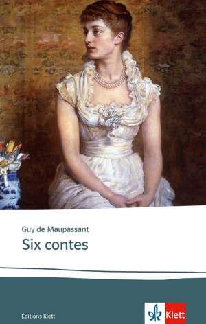Six contes de Guy de Maupassant