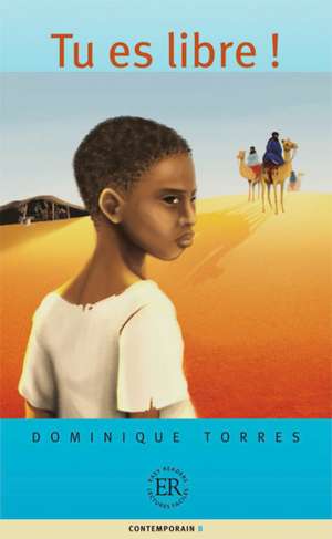 Tu es libre! de Dominique Torrès