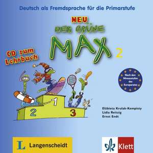 Der grüne Max 2/ Audio-CD zum Lehrbuch 2: Copii 8-10 ani de Elzbieta Krulak-Kempisty