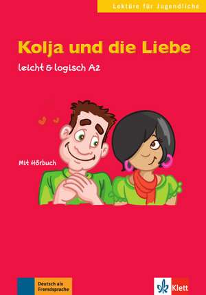 Kolja und die Liebe: A2 de Cordula Schurig