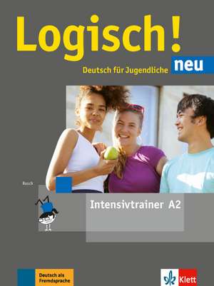 Logisch! neu A2. Intensivtrainer de Paul Rusch