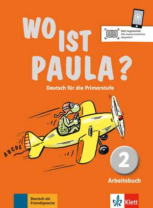 Wo ist Paula? Arbeitsbuch 2 mit CD-ROM (MP3- Audios) de Ernst Endt