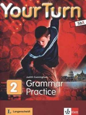 Your Turn 2. 6. Schulstufe. Grammar Practice de Judith Cunningham