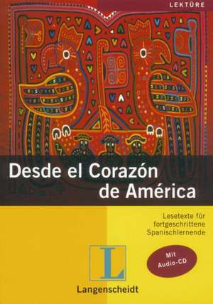 Desde el Corazón de América - Buch mit Audio-CD de Carmen Ramírez-Ibáñez