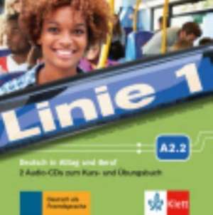 Linie 1 A2.2. 2 Audio-CDs zum Kurs- und Übungsbuch de Stefanie Dengler