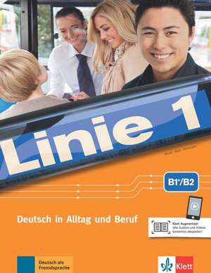 Linie 1, B1+/B2. Kurs- und Übungsbuch mit Audios und Videos de Ulrike Moritz