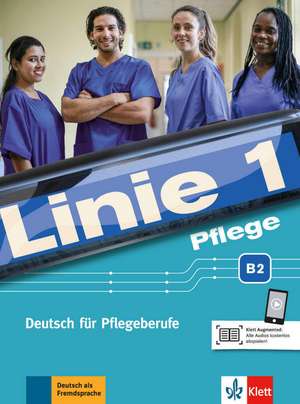 Linie 1 Pflege B2. Kurs- und Übungsbuch mit Audios de Christiane Bolte-Costabiei