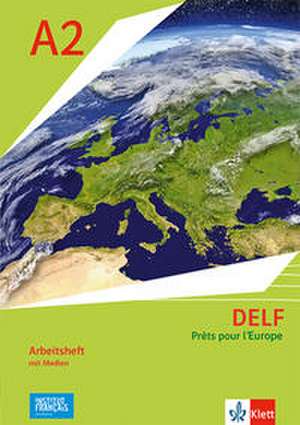 DELF Scolaire A2 - Prêts pour l'Europe - Nouvelle édition. Arbeitsheft mit Medien Klasse 7