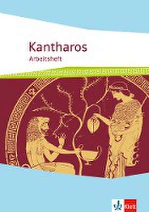 Kantharos. Ausgabe ab 2018. Arbeitsheft ab 9. Klasse bis incl. Universität