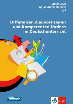 Differenzen diagnostizieren und Kompetenzen fördern im Deutschunterricht de Stefan Jeuk