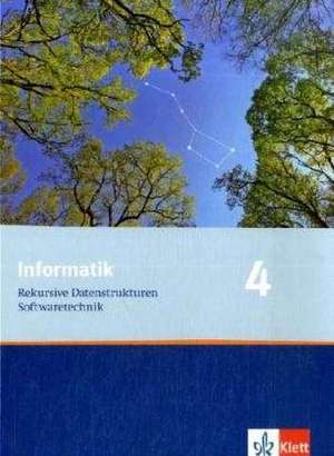 Informatik. Rekursive Datenstrukturen, Softwaretechnik. Schülerbuch 11. Klasse. Ausgabe für Bayern und Nordrhein-Westfalen