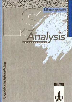 LS Mathematik. Analysis. Nordrhein-Westfalen. Leistungskurs. Lösungsheft de Lambacher-Schweizer