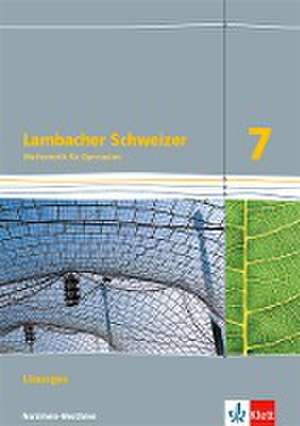 Lambacher Schweizer Mathematik 7. Lösungen Klasse 7. Nordrhein-Westfalen