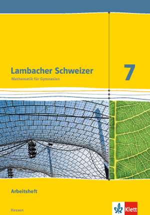 Lambacher Schweizer. 7. Schuljahr G9. Arbeitsheft mit Lösungsheft. Neubearbeitung. Hessen