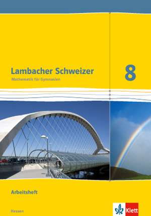 Lambacher Schweizer. 8. Schuljahr G9. Arbeitsheft plus Lösungsheft. Neubearbeitung. Hessen