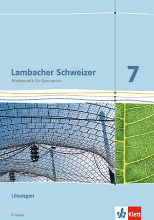 Lambacher Schweizer. 7. Schuljahr G8. Lösungen. Neubearbeitung. Hessen