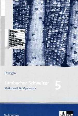 Lambacher Schweizer. 5. Schuljahr. Lösungsheft. Niedesachsen de August Schmid