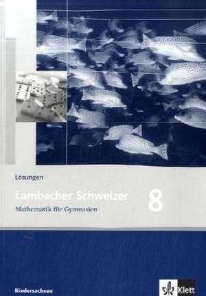 Lambacher Schweizer. 8. Schuljahr. Lösungen. Niedersachsen