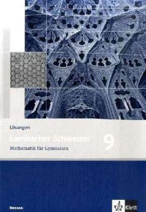 Lambacher Schweizer. 9. Schuljahr. Lösungen. Hessen