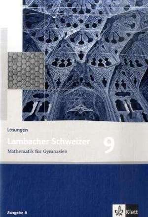 Lambacher Schweizer. 9. Schuljahr. Lösungen. Allgemeine Ausgabe