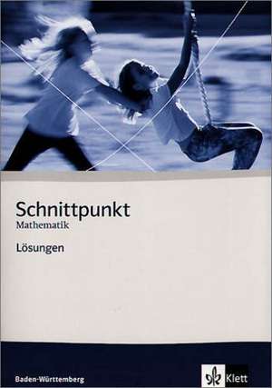 Schnittpunkt. Band 1 (5. Schuljahr). Lösungsheft. Neubearbeitung. Baden-Württemberg de Petra Götz