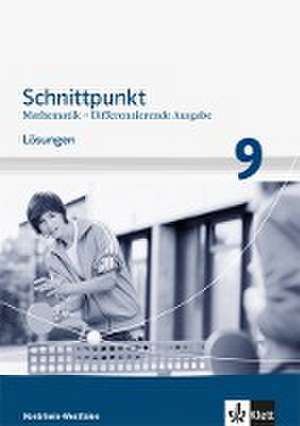 Schnittpunkt Mathematik - Differenzierende Ausgabe Nordrhein-Westfalen ab 2013. Lösungen 9. Schuljahr