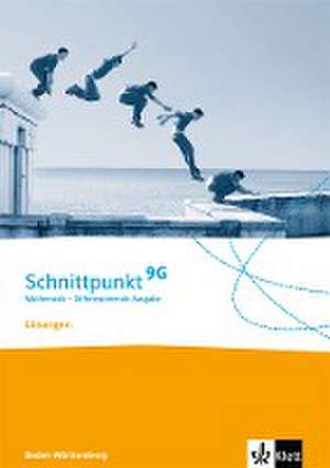 Schnittpunkt Mathematik 9G. Differenzierende Ausgabe Baden-Württemberg Lösungsheft Klasse 9 (G-Niveau)