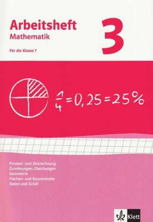 Arbeitshefte Mathematik 3. Neubearbeitung. Arbeitsheft plus Lösungsheft. Prozent- Zinsrechnung, Zuordnungen, Gleichungen, Geometrie, Flächen-, Rauminhalt