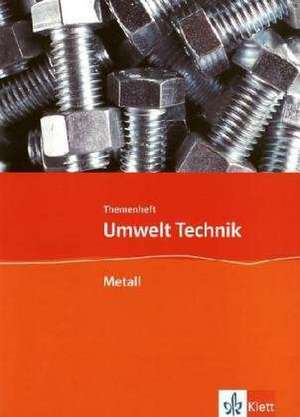 Umwelt: Technik Themenheft. Metall