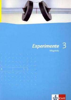 Experimente 3. Magnete. Lehrermaterial Sek. I und II de Hans-Joachim Wilke