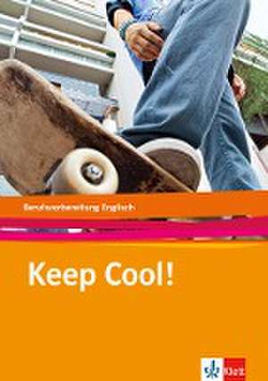 Keep Cool! Englisch zur Berufsvorbereitung. Lehr-/Arbeitsbuch